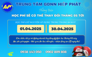 TRUNG TÂM GIÁO DỤC NGHỀ NGHIỆP HIỆP PHÁT – ƯU ĐÃI HỌC PHÍ CUỐI CÙNG, RÚT NGẮN THỜI GIAN ĐÀO TẠO